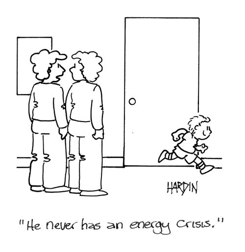 'He never has an energy crisis.'