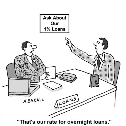That's our rate for overnight loans.