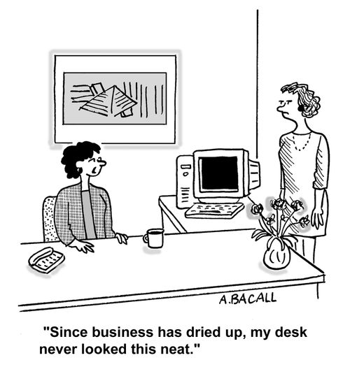 Since business dried up, my desk never looked neater.