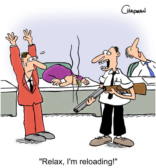 'Relax, I'm reloading!'