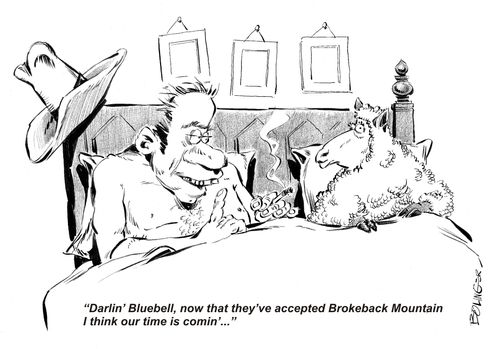 'Darlin' Bluebell, now that they've accepted Brokeback Mountain I think our time is comin'...'