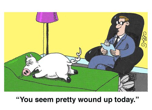'You seem pretty wound up today.'