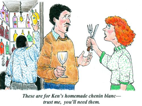 'These are for Ken's homemade Chenin Blance. Trust me, you'll need them.'
