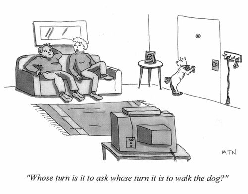 Whose turn is it to ask whose turn it is to walk the dog?