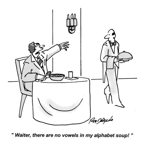 'Waiter, there are no vowels in my alphabet soup!'