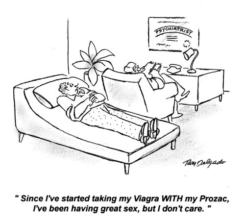 'Since I've started taking my Viagra with my Prozac, I've been having great sex, but I don't care.'