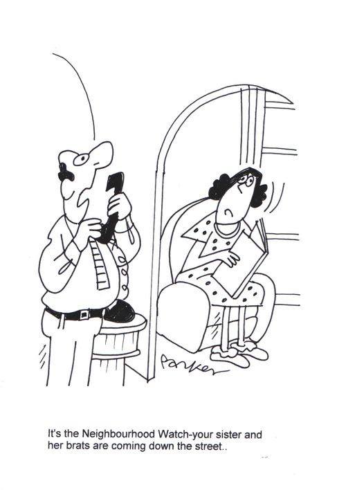 'It's the Neighbourhood Watch..."