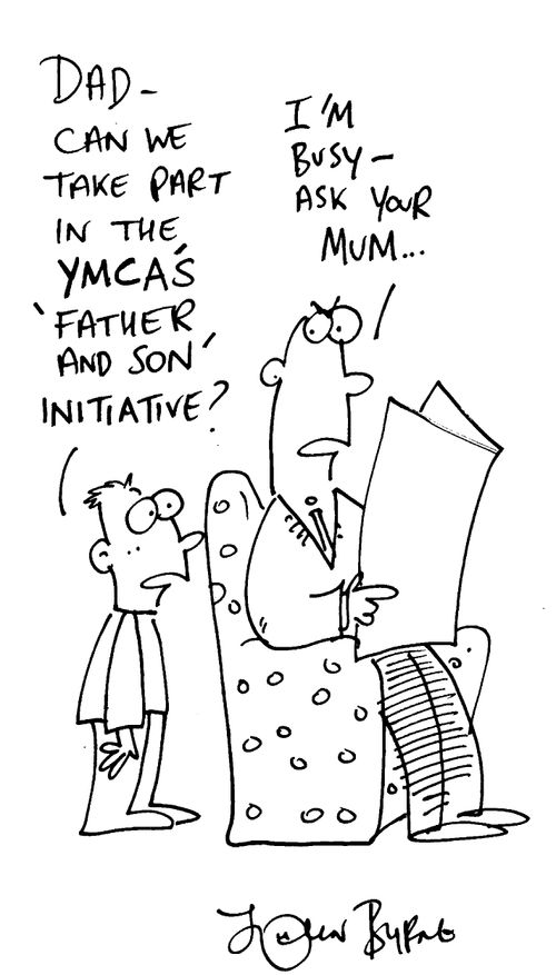 "Dad, can we take part in the YMCS's 'Father and son' initiative?" "I'm busy, ask your Mum"