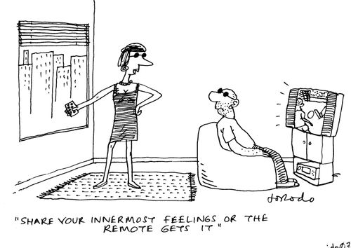 'Share your innermost feelings or the remote gets it.'