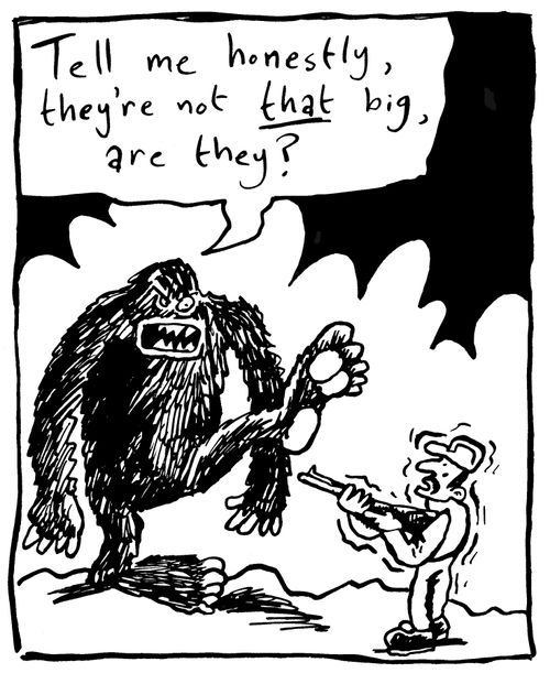 'Tell me honestly, they're not that big, are they?'
