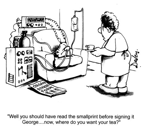 "Well you should have read the smallprint before signing it George...now, where do you want your tea?