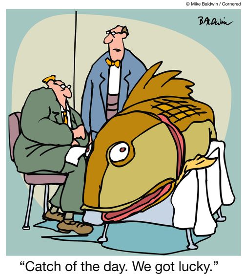 "Catch of the day. We got lucky."