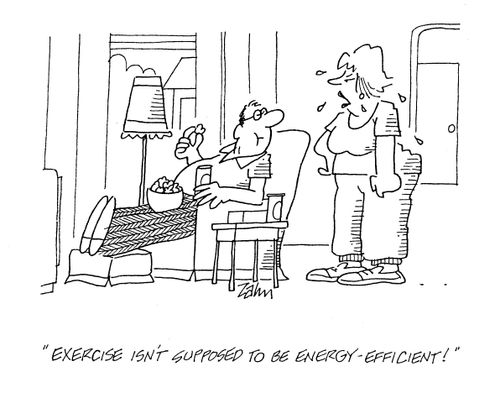 'Exercise isn't supposed to be energy efficient!'