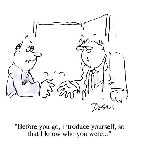 'Before you go, introduce yourself, so that I know who you were...'