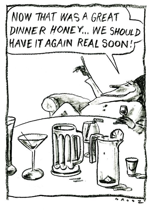 'Now that was a great dinner honey...we should have it again real soon!'