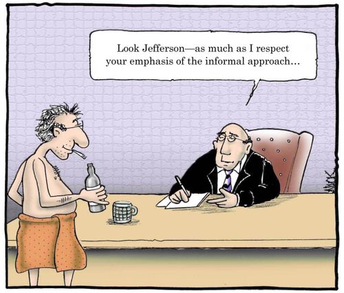 'Look Jefferson, much as I respect your emphasis of the informal approach...'