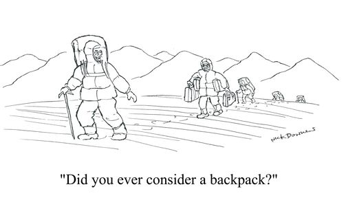 'Did you ever consider a backpack?'