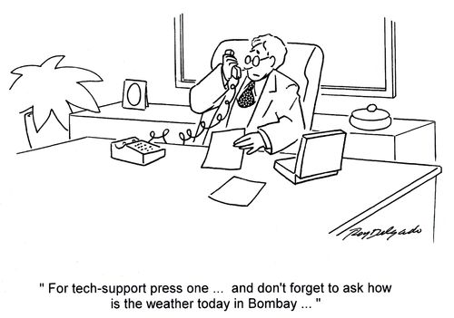 'For tech-support press one... and don't forget to ask how is the weather today in Bombay...'