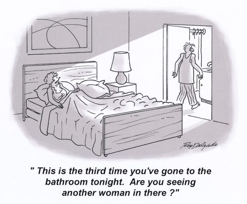 'This is the third time you've gone to the bathroom tonight. Are you seeing another woman in there?'