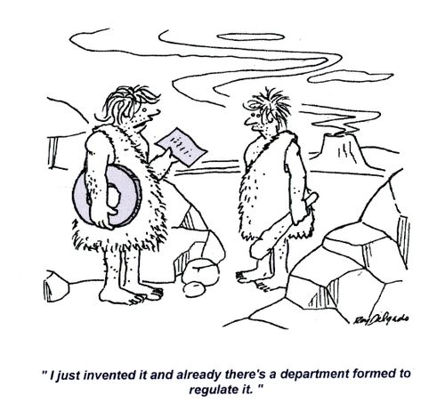 'I just invented it and already there's a department formed to regulate it.'