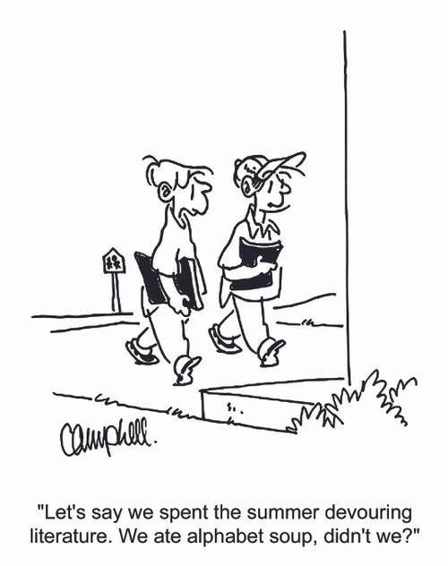 'Let's say we spent the summer devouring literature. We ate alphabet soup, didn't we?'