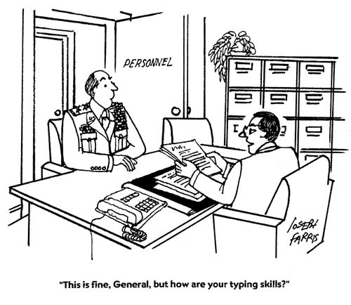 'This is fine, General, but how are your typing skills?'