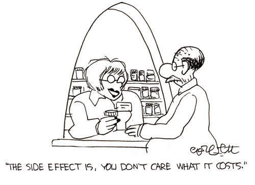 'The side effect is, you don't care what it costs.'