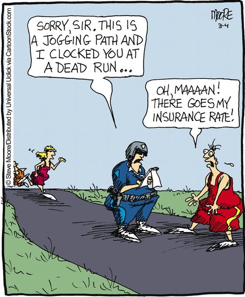 '... This is a jogging path and I clocked you at a dead run...'