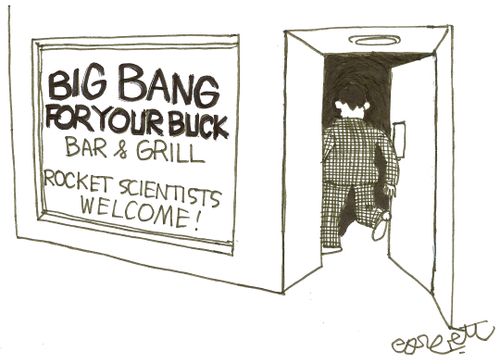 Big Bang for your Buck bar & grill...rocket scientists welcome.