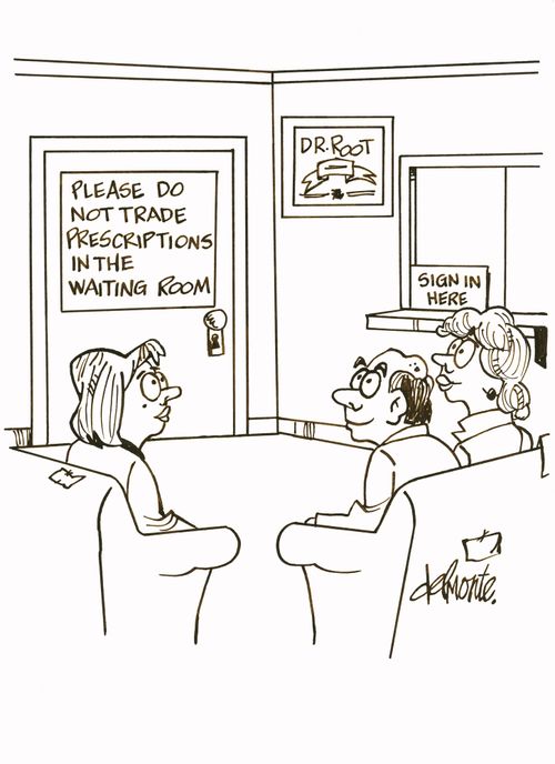 'Please Do Not Trade Prescriptions In The Waiting Room'.