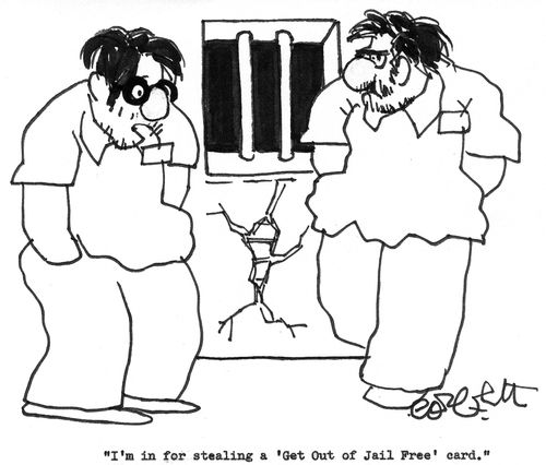 'I'm in for stealing a 'Get Out Of Jail Free' card.' 