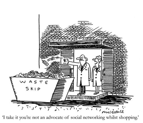 'I take it you're not an advocate of social networking whilst shopping.'