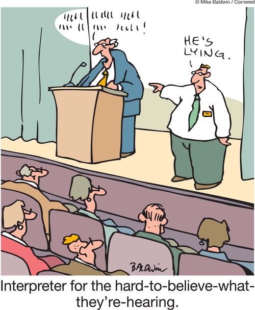 Interpreter for the hard-to-believe-what-they're-hearing.