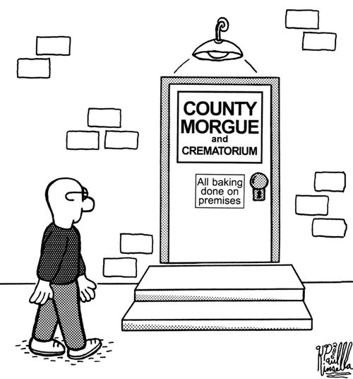 County Morgue and Crematorium, All baking done on premises.