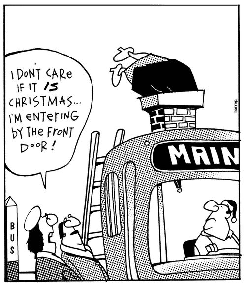 'I don't care if it is Christmas...I'm entering by the front door.'