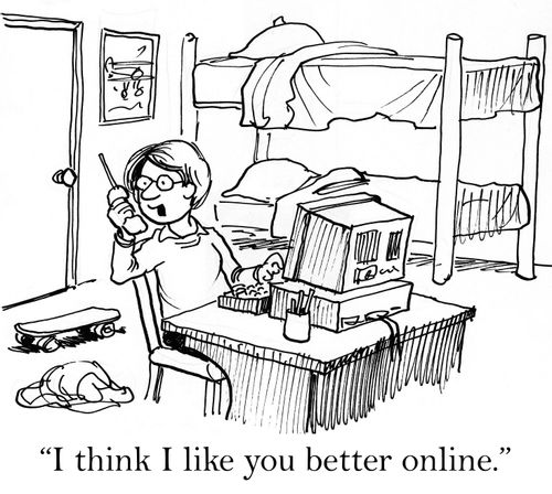 'I think I like you better online.'