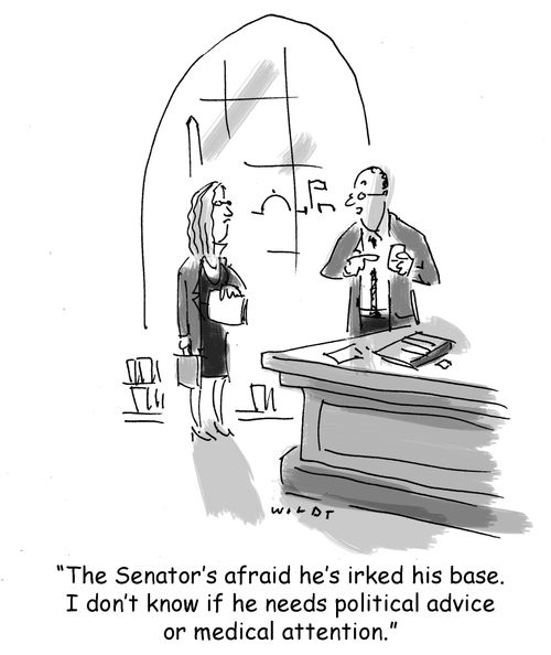'The Senator's afraid he's irked his base. I don't know if he needs political advice or medical attention.'