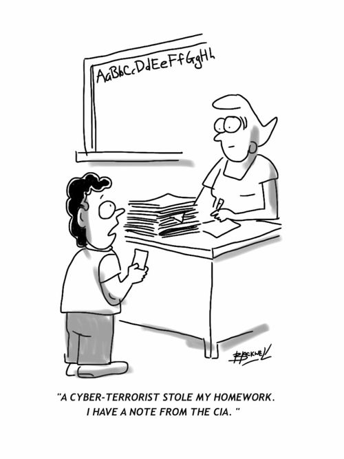 'A cyber-terrorist stole my homework. I have a note from the CIA. '
