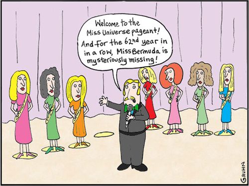 'Welcome to the Miss Universe Pageant! And for the 62nd year in a row, Miss Bermuda is mysterious missing!'