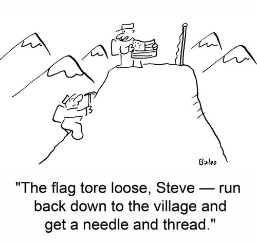 'The flag tore loose, Steve -- run back down to the village and get a needle and thread.'