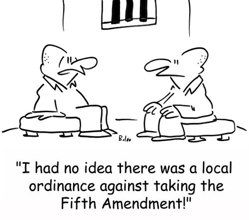 'I had no idea there was a local ordinance against taking the Fifth Amendment!'