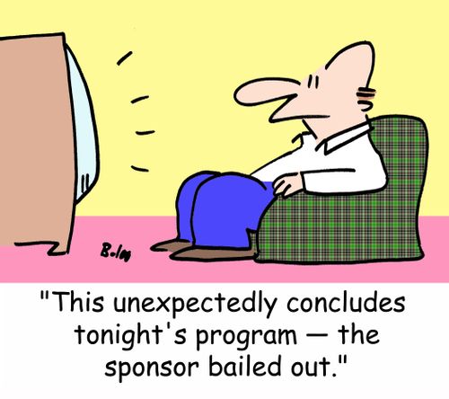 'This unexpectedly concludes tonight's program -- the sponsor bailed out.'