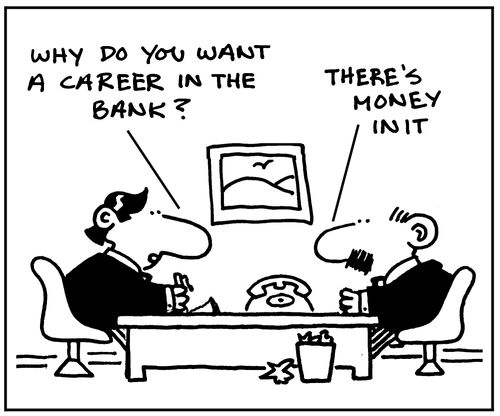 Why do you want a career in the bank?