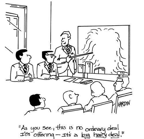 'As you can see this is no ordinary deal I'm offering - It's a big, hairy deal.'