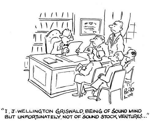 'I, J. Wellington Griswald, being of sound mind but unfortunately, not of sound stock ventures...'