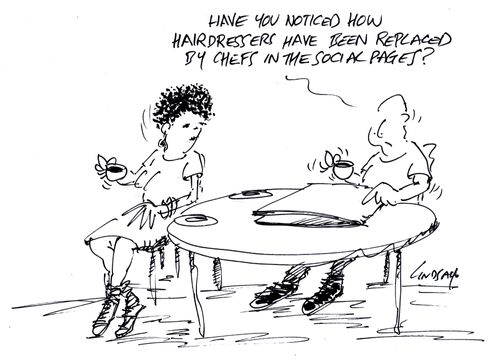 Have you noticed how hairdressers have been replaced by chefs in the social pages?
