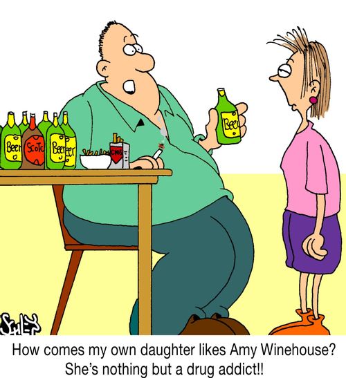 'How comes my own daughter likes Amy Winehouse? She's nothing but a drug addict!'