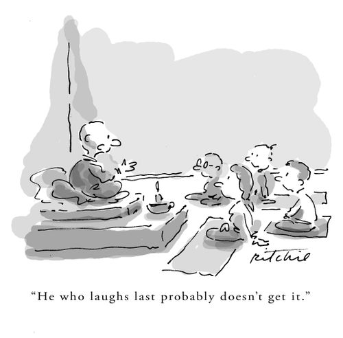 'He who laughs last probably doesn't get it.'