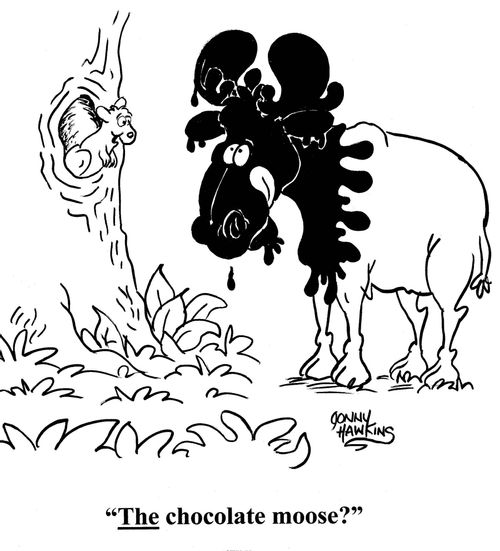 'The chocolate moose?'
