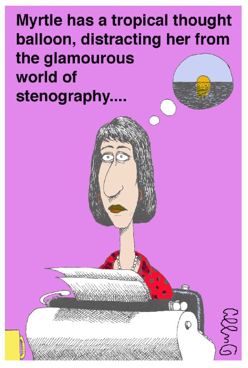Myrtle has a tropical thought balloon, distracting her from the glamourous world of stenography....